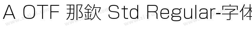 A OTF 那欽 Std Regular字体转换